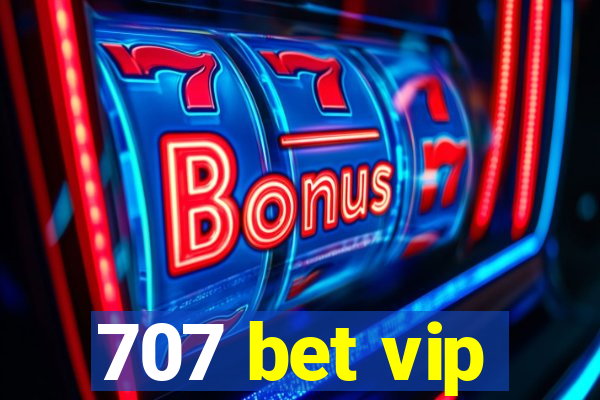 707 bet vip